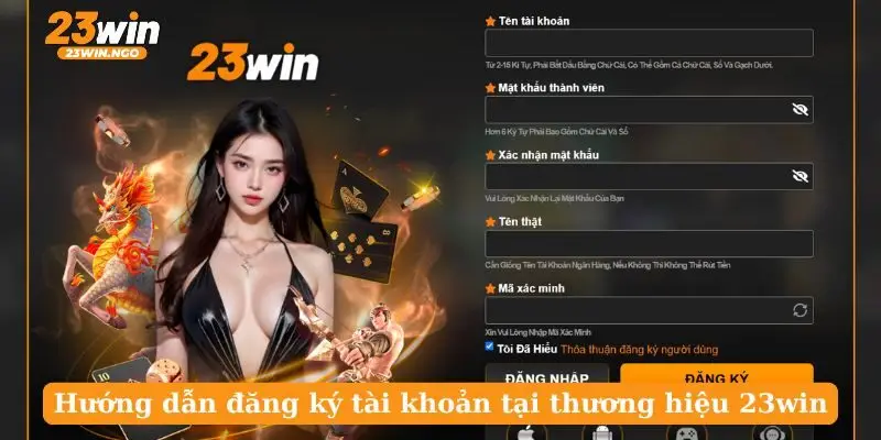 Hướng dẫn đăng ký tài khoản tại thương hiệu 23win Hướng dẫn đăng ký tài khoản tại thương hiệu 23win